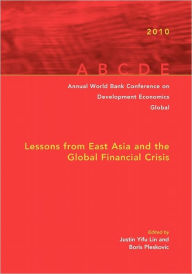 Title: Annual World Bank Conference on Development Economics 2010, Global: Lessons from East Asia and the Global Financial Crisis, Author: Justin Yifu Lin