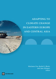 Title: Adapting to Climate Change in Eastern Europe and Central Asia, Author: Marianne Fay