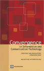 Convergence in Information and Communication Technology: Strategic and Regulatory Considerations