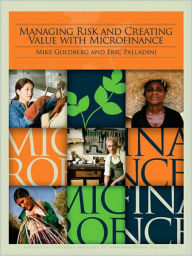 Title: Managing Risk and Creating Value with Microfinance, Author: Mike Goldberg