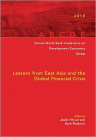 Title: Annual World Bank Conference on Development Economics 2010, Global: Lessons from East Asia and the Global Financial Crisis, Author: Justin Yifu Lin