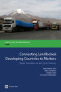 Connecting Landlocked Developing Countries to Markets: Trade Corridors in the 21st Century