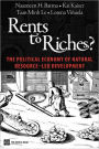 Rents to Riches?: The Political Economy of Natural Resource-Led Development