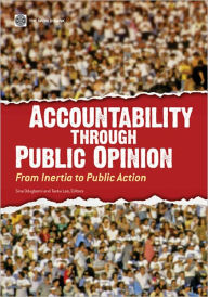 Title: Accountability through Public Opinion: From Inertia to Public Action, Author: Sina Odugbemi