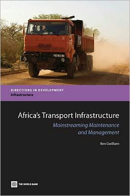 Africa's Transport Infrastructure: Mainstreaming Maintenance and Management