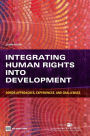 Integrating Human Rights into Development: Donor Approaches, Experiences, and Challenges