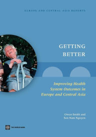 Title: Getting Better: Improving Health System Outcomes in Europe and Central Asia, Author: Owen Smith