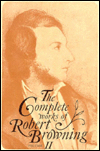 Title: The Complete Works of Robert Browning, Volume II: With Variant Readings And Annotations, Author: Robert Browning