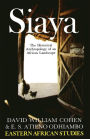 Siaya: The Historical Anthropology of an African Landscape / Edition 1