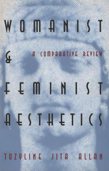 Womanist and Feminist Aesthetics: A Comparative Review