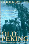 Title: Good-Bye to Old Peking: The Wartime Letters Of U.S. Marine Captain John Seymour Letcher, 1937-1939, Author: John Seymour Letcher