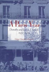 Title: A Paris Year: Dorothy and James T. Farrell, 1931-1932, Author: Edgar Marquess Branch