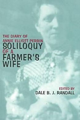 Soliloquy of a Farmer's Wife: The Diary of Annie Elliott Perrin
