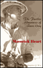 Maverick Heart: The Further Adventures Of Zane Grey