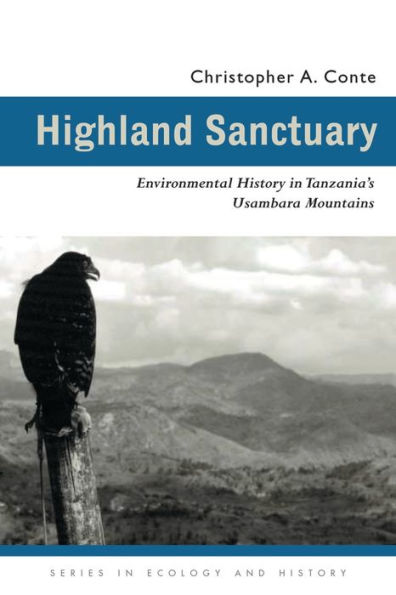 Highland Sanctuary: Environmental History in Tanzania's Usambara Mountains