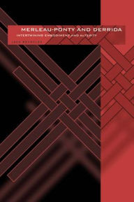 Merleau-Ponty and Derrida: Interwining Embodiment and Alterity