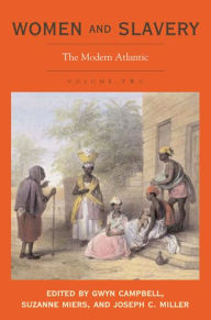 Title: Women and Slavery, Volume Two: The Modern Atlantic, Author: Gwyn Campbell