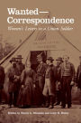 Wanted-Correspondence: Women's Letters to a Union Soldier
