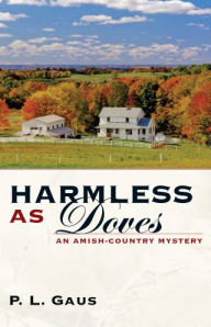 Title: Harmless as Doves (Amish-Country Mystery Series #7), Author: P. L. Gaus
