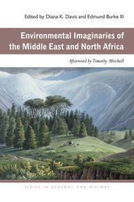 Title: Environmental Imaginaries of the Middle East and North Africa, Author: Edmund Burke III
