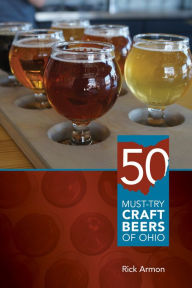 Title: Fifty Must-Try Craft Beers of Ohio, Author: Rick Armon