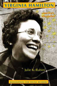 Title: Virginia Hamilton: America's Storyteller, Author: Julie K. Rubini