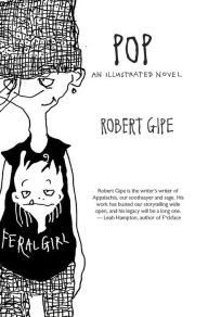 Title: Pop: An Illustrated Novel, Author: Robert Gipe