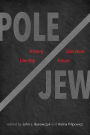 Pole/Jew: History, Literature, Identity, Future