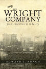 The Wright Company: From Invention to Industry