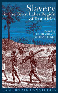 Title: Slavery in the Great Lakes Region of East Africa, Author: Henri Medard