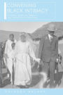 Convening Black Intimacy: Christianity, Gender, and Tradition in Early Twentieth-Century South Africa