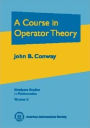 A Course in Operator Theory / Edition 1