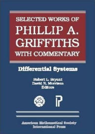 The Selected Works of Phillip A. Griffiths with Commentary: Differential Systems