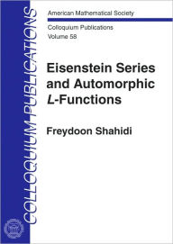 Title: Eisenstein Series and Automorphic L-Functions, Author: Freydoon Shahidi
