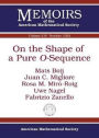 On the Shape of a Pure $O$-Sequence