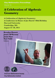 Title: A Celebration of Algebraic Geometry, Author: Brendan Hassett