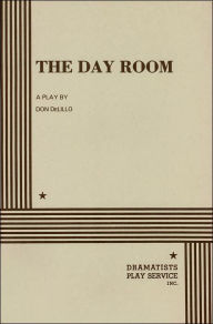 Title: The Day Room, Author: Don DeLillo