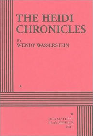Title: The Heidi Chronicles, Author: Wendy Wasserstein