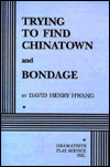 Title: Trying to Find Chinatown and Bondage, Author: David Henry Hwang