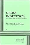 Gross Indecency: The Three Trials of Oscar Wilde
