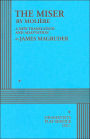 The Miser by Moliere: A New Translation and Adaptation