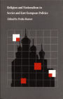 Religion and Nationalism in Soviet and East European Politics / Edition 2