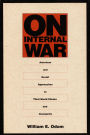 On Internal War: American and Soviet Approaches to Third World Clients and Insurgents