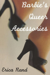 Title: Barbie's Queer Accessories, Author: Erica Rand