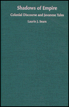 Shadows of Empire: Colonial Discourse and Javanese Tales