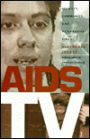 AIDS TV: Identity, Community, and Alternative Video / Edition 1