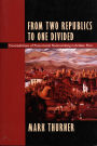 From Two Republics to One Divided: Contradictions of Postcolonial Nationmaking in Andean Peru / Edition 1