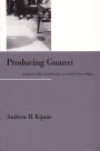 Producing Guanxi: Sentiment, Self, and Subculture in a North China Village / Edition 1