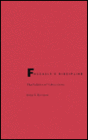 Foucault's Discipline: The Politics of Subjectivity