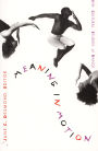 Meaning in Motion: New Cultural Studies of Dance